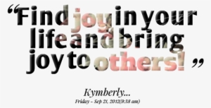 Find Joy In Your Life And Bring Joy To Others - Style