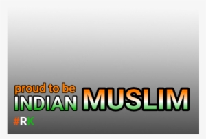 Proud To Be Indian Muslim