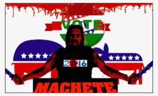 Meme Artwork 'machete 2016 Election' By A M Graetz - Election Mi Mandat