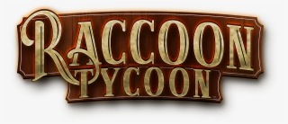 Raccoon Tycoon Title - Signage