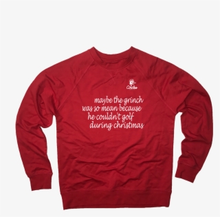 Maybe The Grinch Was So Mean Because He Couldn't Golf - Long-sleeved T-shirt
