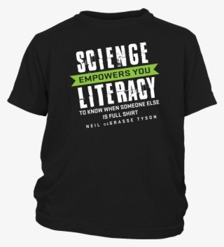 Neil Degrasse Tyson Science Literacy Quote Shirt - Edgy Meme T Shirt