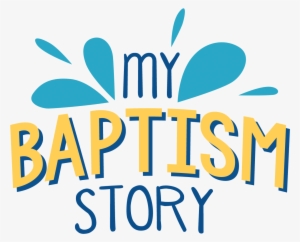 Graphic 1 - My Baptism Story