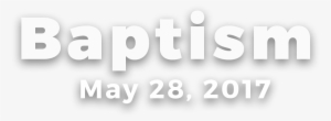 Baptism May 2017 Wording - Black-and-white