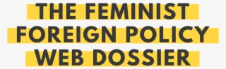 The Feminist Foreign Policy Web Dossier Cffp - Printing