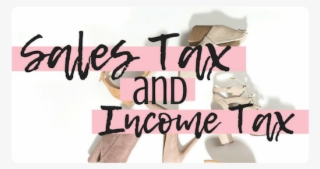 Sales Tax And Income Tax, What's The Difference Harquin