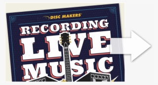 Learn How To Capture The Magic Of Live Music For Release, - Discmakers