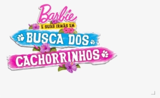 Logo Barbie E Suas Irmãs Em Busca Dos Cachorrinhos - Barbie