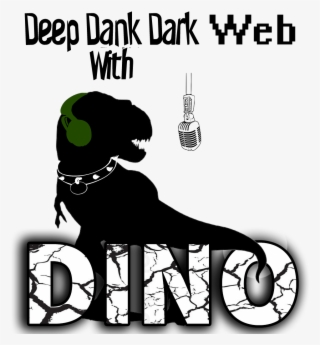 Deep Dank Dark Web With Dino - Poster