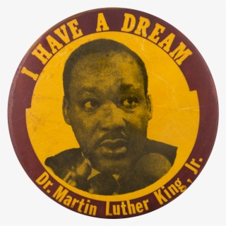 I Have A Dream Mlk Cause Button Museum - Circular Picture Of Mlk
