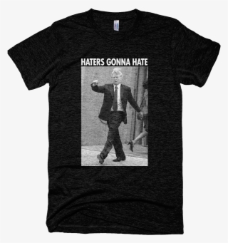 Donald Trump Haters Gonna Hate Tri-blend Tee - Trump To All The Haters