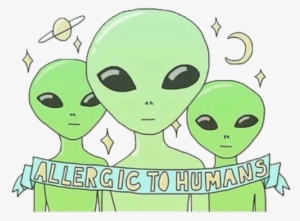 Desenhos Fofos Tumblr - Alien Humans Aren T Real
