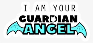 I Am Your Guardian Angel Sticker