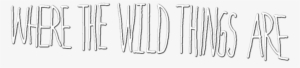 Where The Wild Things Are Image - Calligraphy
