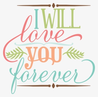 Jpg Stock Mkc I Will Love You Forever S - Love Quotes Png File