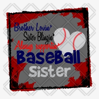 Brother Lovin Always Cheerin Always Supportin Baseball - College Baseball