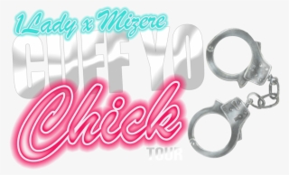 Cuff Yo Chick Tour/ North Hollywood By Da Maddhouze - Handcuffs