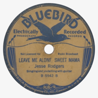 Leave Me Alone, Sweet Mama, Recorded January 28, 1935 - Bluebird Records