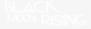 Black Moon Rising Band Name On Transparent Background - Benga