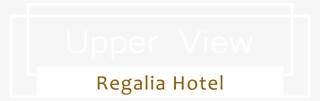 Upper View Regalia Hotel - Graphics