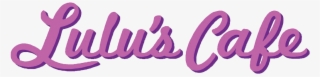 Lulu's Cafe - Calligraphy