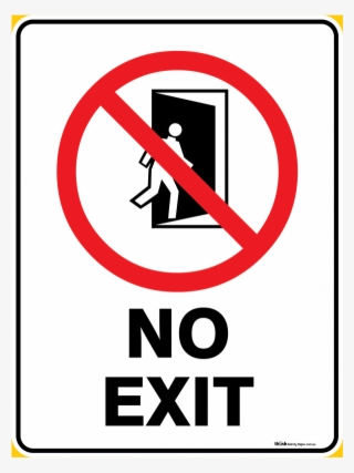 Prohibition No Exit - Safety In The Workshop Signs
