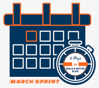 March Sprint 31 Days To Build A Better Blog