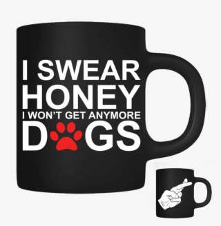 I Won't Get Any More Dogs - Mug