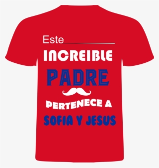 Camiseta Con Frase Para Papa Increible - Private Sign