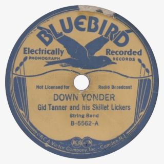 Down Yonder, Recorded March 29, 1934 By Gid Tanner - Bluebird Records