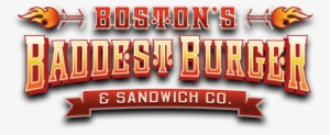 Welcome To The Proud Home Of Boston's Baddest Burger - Graphic Design