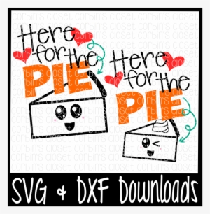 Here For The Pie * Kawaii Face Cutting File By Corbins - Cinco De Mayo Svg