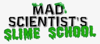 The Mad Scientist's Slime School In Leeds - Graphic Design