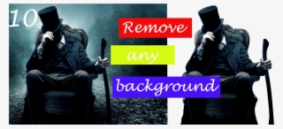 I Will Remove Any Background For 10 Images Or Less - Abraham Lincoln Vampire Hunter