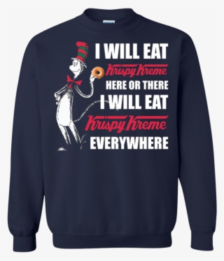 Dr Seuss I Will Eat Krispy Kreme Here Or There Shirt - Game Of Thrones Christmas Png