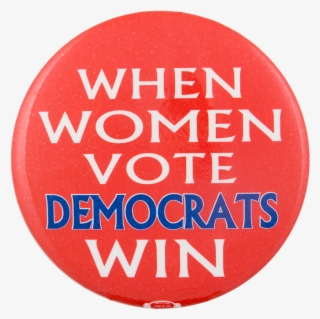 When Women Vote Cause Button Museum - Circle