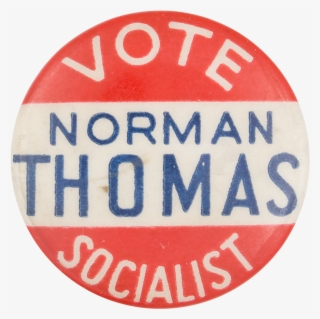 Vote Norman Thomas Socialist Political Button Museum - Sign