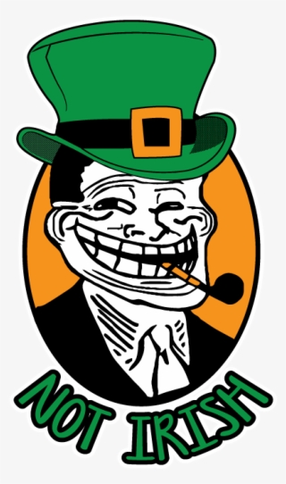 Not Irish Troll Face Meme St Patricks Day Funny Internet - Troll Face