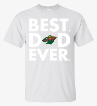 Best Dad Ever Father S Day Minnesota Wild Hoodies Sweatshirts - Minnesota Wild