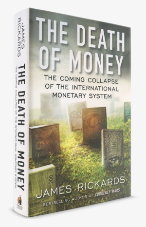 The Death Of Money - Death Of Money: The Coming Collapse Ook]