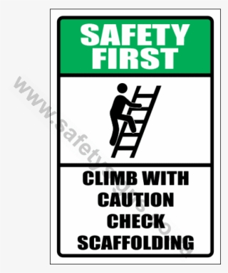 Safety First Climb With Caution Sing - Sign