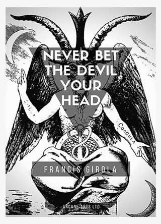 Never Bet The Devil Your Head By Francis Girola Ebook - Poppy Lowlife Demon Pose