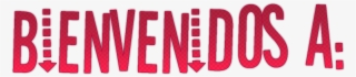 Texto Png ''bienvenidos A'' - Bienvenido Texto Png