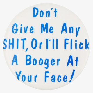 Don't Give Me Any Shit - Circle