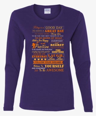 Today Is A Good Day T Shirt - Long-sleeved T-shirt