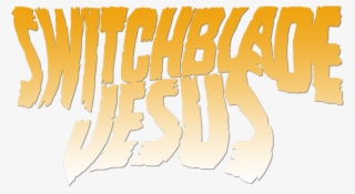Switchblade Jesus - Calligraphy