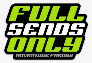 Image Of Full Sends Only Weatherproof Sticker - Graphics