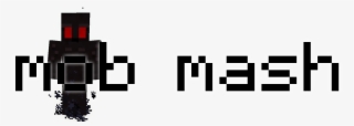 "i Should Put A Meaningful Quote About My Modding Skills - Mob Mash Minecraft Mod