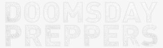 Doomsday Preppers - Calligraphy