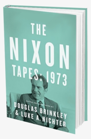 The Nixon Tapes 1973 Book Cover By Douglas Brinkley - Sign